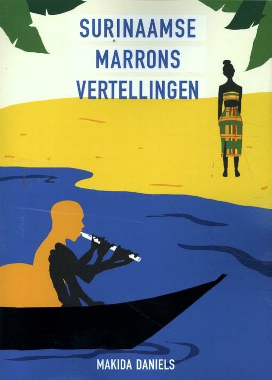 Surinaamse Marronvertellingen | Makida Daniels – The Base Bookspace