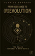 From Resistance to (R)evolution | Clarice Gargard