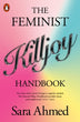 The Feminist Killjoy Handbook | Sara Ahmed