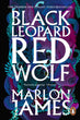 Black Leopard Red Wolf | Marlon James