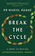 Break the Cycle | Dr. Mariel Buqué