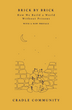 Brick by Brick: How We Build a World Without Prisons | Cradle Community