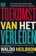 De toekomst van het verleden | Waldo Heilbron