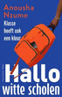 Hallo Witte Scholen | Anousha Nzume
