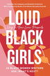Loud Black Girls | Yomi Adegoke & Elizabeth Uviebinené (eds.)