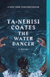 The Water Dancer | Ta-Nehisi Coates