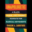 Unapologetic | Charlene A. Carruthers