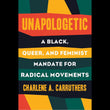 Unapologetic | Charlene A. Carruthers