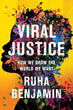 Viral Justice | Ruha Benjamin