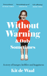 Without Warning and Only Sometimes | Kit de Waal