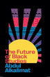 The Future of Black Studies | Abdul Alkalimat