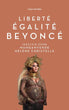 Liberté Egalité Beyoncé | Munganyende Hélène Christelle et al.