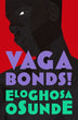 Vagabonds! | Eloghosa Osunde