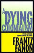 A Dying Colonialism | Frantz Fanon