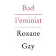 Bad Feminist | Roxane Gay