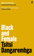 Black and Female | Tsitsi	Dangarembga