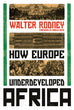 How Europe Underdeveloped Africa | Walter Rodney