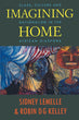 Imagining Home | Robin D.G. Kelley & Sidney Lemelle