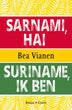 Sarnami, Hai / Suriname, ik ben | Bea Vianen