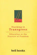 Teaching to Transgress | bell hooks