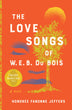 The Love Songs of W.E.B. du Bois | Honorée Fanonne Jeffers