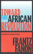 Toward the African Revolution | Frantz Fanon